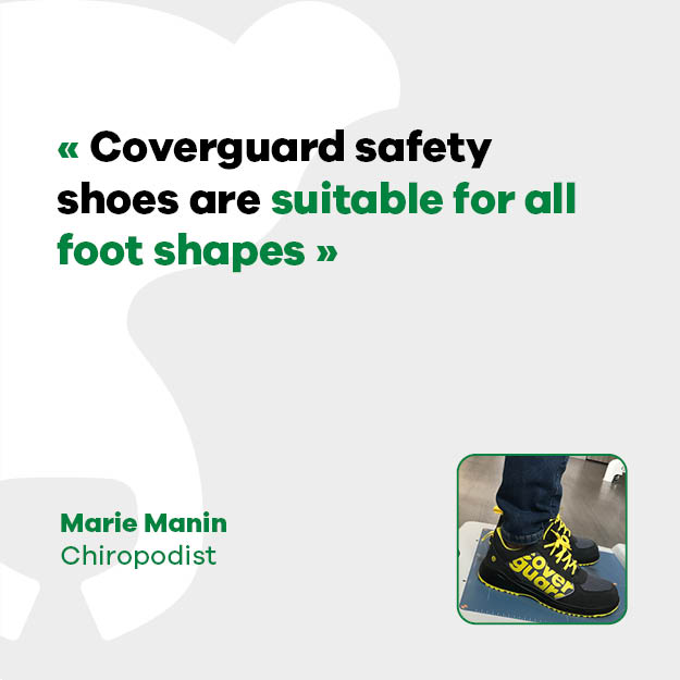 Marie Manin, Podiatrist: "Coverguard safety shoes are suitable for all foot shapes"