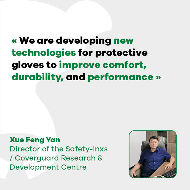 YAN Xue Feng: "We are developing new technologies for protective gloves, aiming at improving comfort, durability and protection performance"