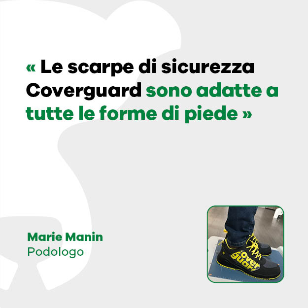 Marie Manin, chiropodista: "Le scarpe di sicurezza Coverguard sono adatte a tutte le forme di piede".