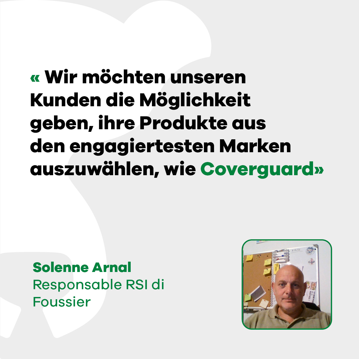 Solenne Arnal, CSR-Managerin bei Foussier "Wir möchten unseren Kunden die Möglichkeit geben, ihre Produkte unter den engagiertesten Marken wie Coverguard auszuwählen".